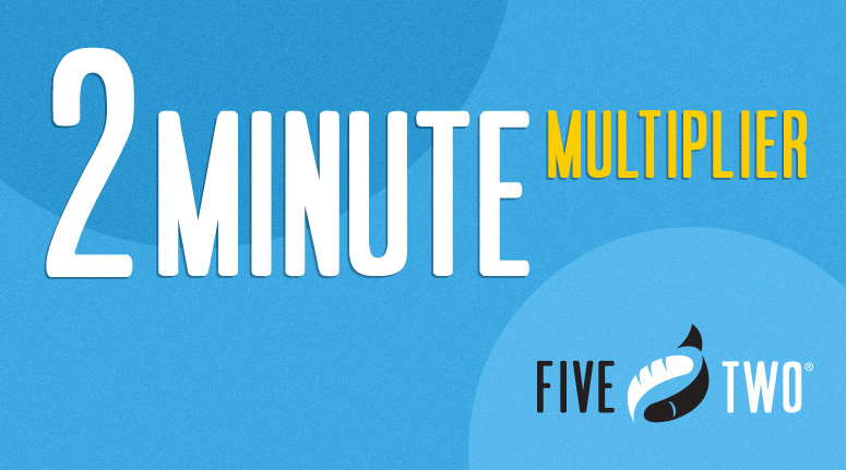 220110 Fivetwo 2 Minute Multiplier Blog Post Feature Image V2